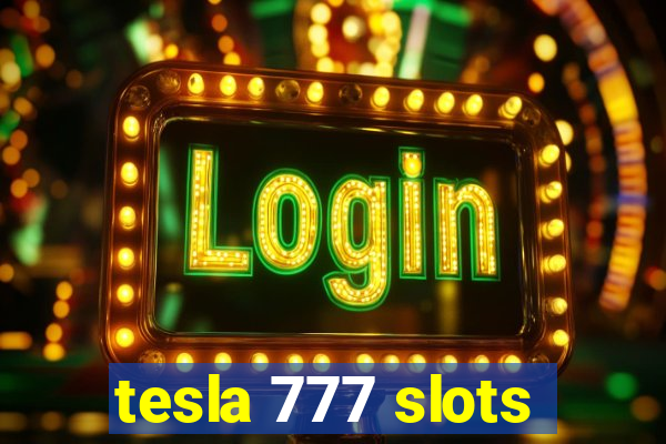 tesla 777 slots